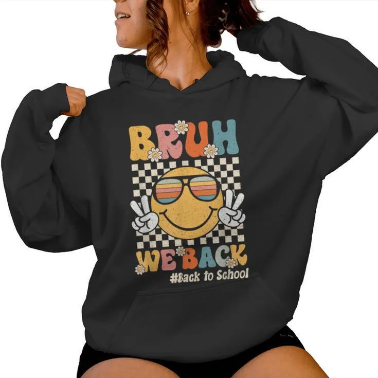 Bruh We Back Smile Face Retro Back To School Teacher Student Women Hoodie