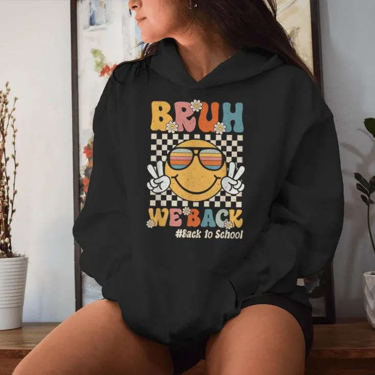 Bruh We Back Smile Face Retro Back To School Teacher Student Women Hoodie