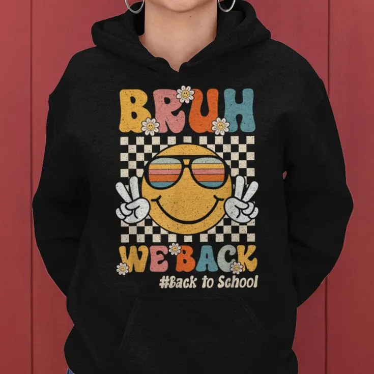 Bruh We Back Smile Face Retro Back To School Teacher Student Women Hoodie