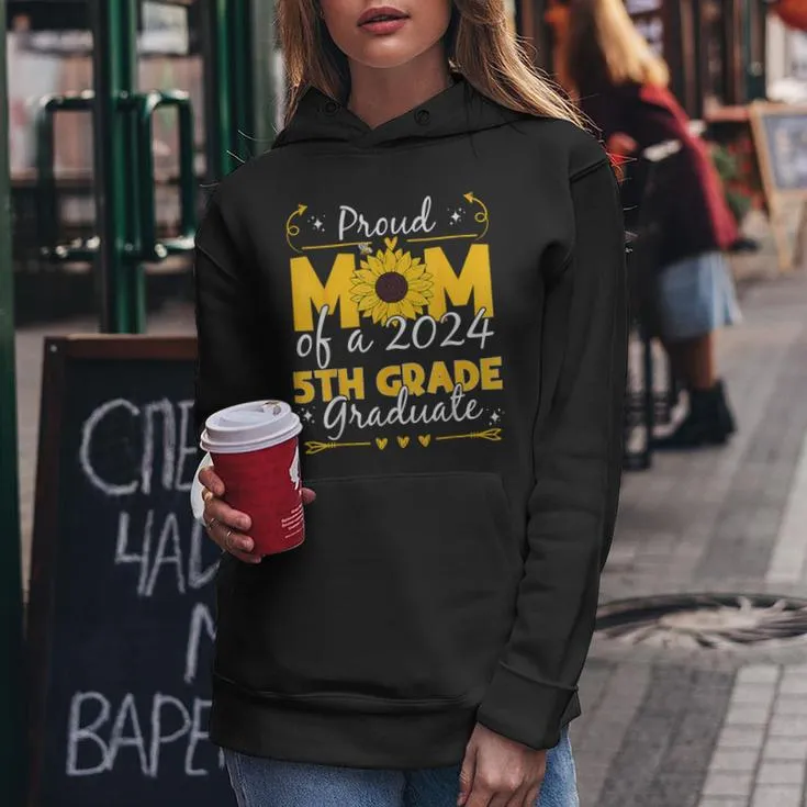 Class 2024 Graduation Proud Mom Of A 2024 5Th Grade Graduate Women Hoodie