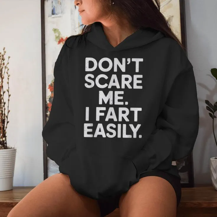 Don`T Scare Me I Fart Easily Joke Meme Sarcastic Women Hoodie