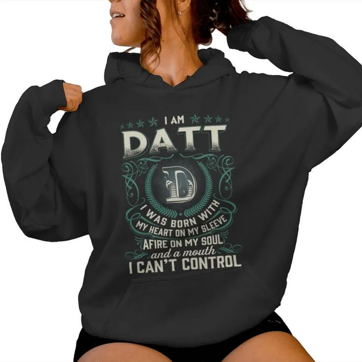 I Am Datt I Was Born With My Heart On My Sleeve Women Hoodie