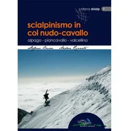 Idea Montagna Scialpinismo in Col Nudo-Cavallo ski-mountaineering guidebook