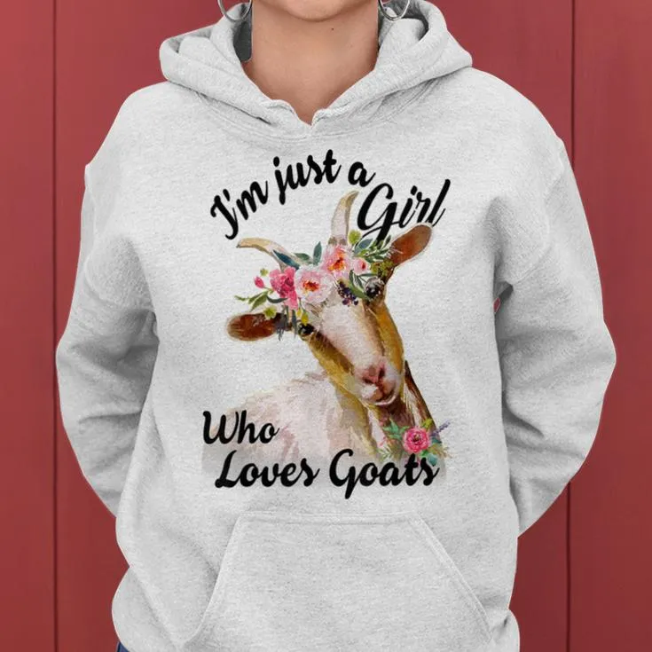 I'm Just A Girl Who Loves Goats Cute Goats Lovers Famers Women Hoodie