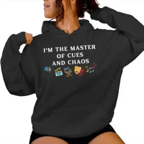 I'm The Master Of Cues & Chaos Drama Musical Theatre Teacher Women Hoodie