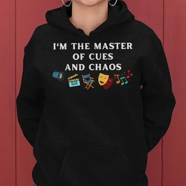 I'm The Master Of Cues & Chaos Drama Musical Theatre Teacher Women Hoodie