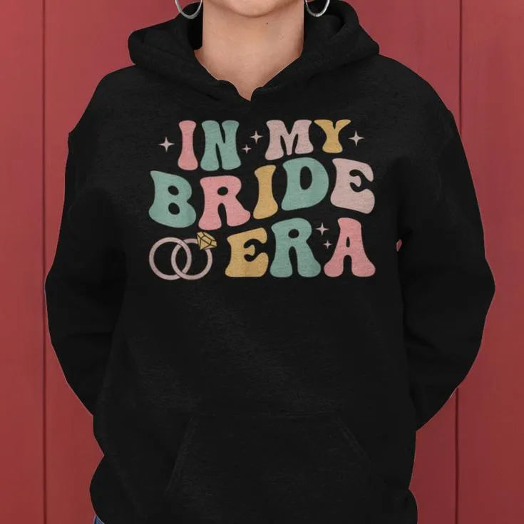 In My Bride Era Future Wife Retro Bachelorette Party Women Hoodie