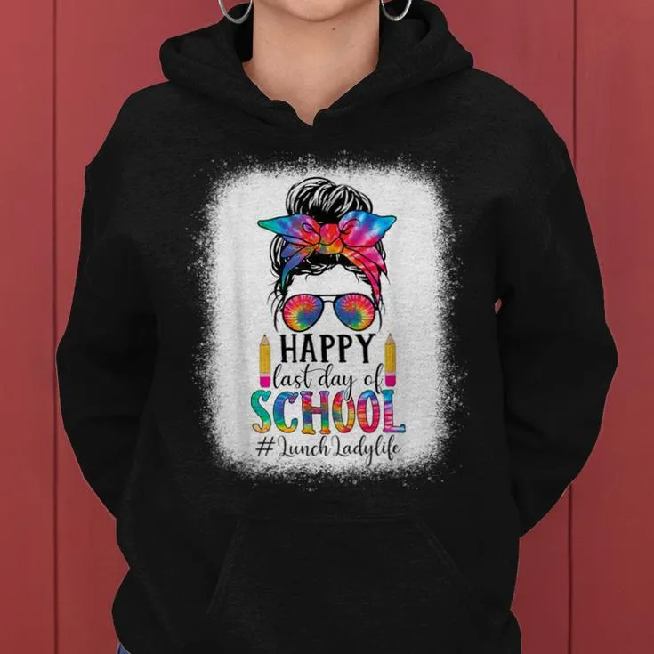 Lunch Lady Last Day Of School Teacher Womans School Girl Women Hoodie