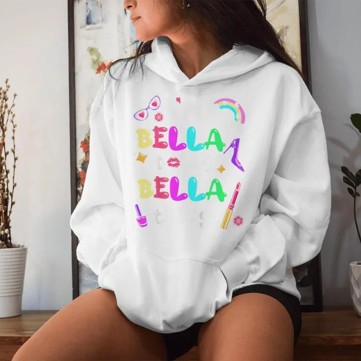 Youth I'm Bella Doing Bella Things Cute Girls Personalized Name Women Hoodie